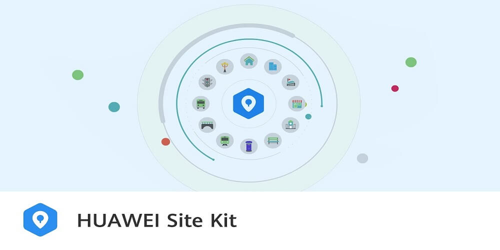 How the Huawei Site Kit is Set to Change the Lives of App Developers